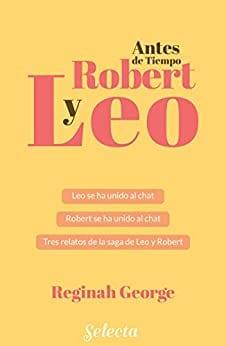 Antes  de  tiempo  (Leo  y  Robert  2)  |  Reginah  George