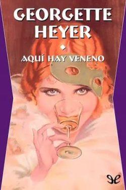 Aquí  hay  veneno  |  Georgette  Heyer