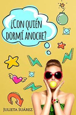¿Con  quién  dormí  anoche?  |  Julieta  Suarez