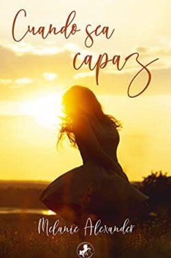 Cuando  sea  capaz…  |  Melanie  Alexander