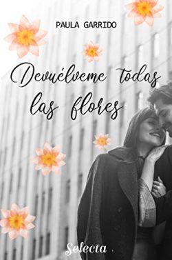 Devuélveme  todas  las  flores  |  Paula  Garrido