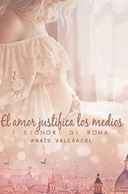 El  amor  justifica  los  medios  |  Anaïs  Valcárcel