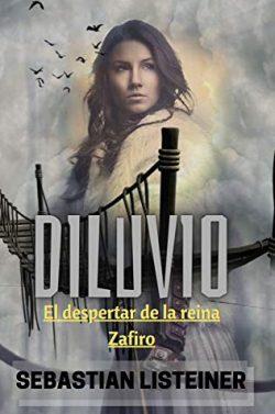 El  despertar  de  la  reina  Zafiro  (Diluvio  1)  |  Sebastian  Listeiner