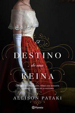 El  destino  de  una  reina  |  Allison  Pataki