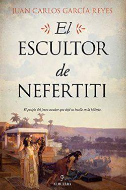 El  escultor  de  Nefertiti  |  Juan  Carlos  García  Reyes