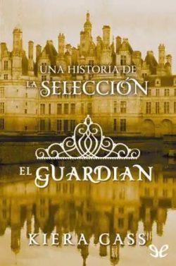 El  Guardián  (La  Selección  2.5)  |  Kiera  Cass