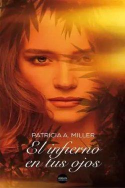El  infierno  en  tus  ojos  |  Patricia  A.  Miller