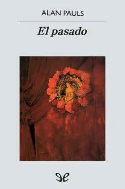 El  pasado  |  Alan  Pauls