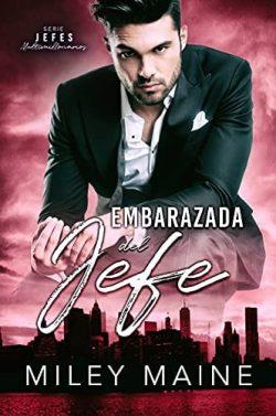 Embarazada  del  jefe  (Jefes  Multimillonarios  3)  |  Miley  Maine