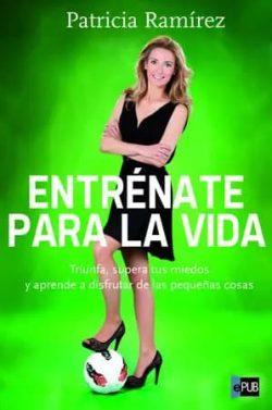 Entrénate  para  la  vida  |  Patricia  Ramírez
