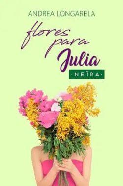 Flores  para  Julia  (  Polos  Opuestos  2)  |  Andrea  Longarela