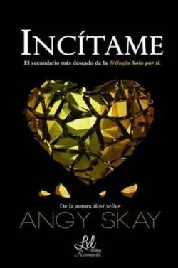 Incítame  (Solo  por  ti  4)  |  Angy  Skay