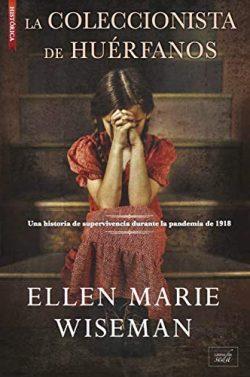 La  coleccionista  de  huérfanos  |  Ellen  Marie  Wiseman