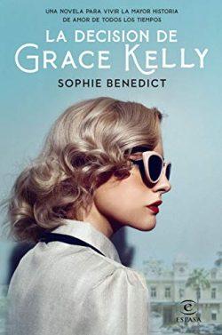 La  decisión  de  Grace  Kelly  |  Sophie  Benedict
