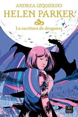 La  escritora  de  dragones  (Helen  Parker  2)  |  Andrea  Izquierdo