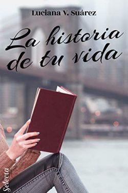 La  historia  de  tu  vida  |  Luciana  V.  Suárez