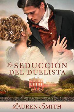 La  seducción  del  duelista  (Seducción  01)  |  Lauren  Smith