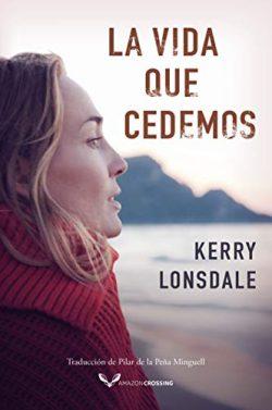 La  vida  que  cedemos  |  Kerry  Lonsdale