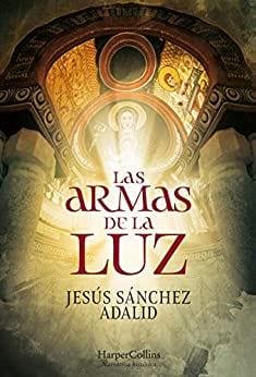 Las  armas  de  la  luz  |  Jesús  Sánchez  Adalid