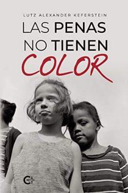 Las  penas  no  tienen  color  |  Lutz  Alexander  Keferstein