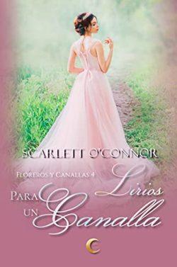 Lirios  para  un  canalla  (Floreros  y  Canallas  4)  |  Scarlett  O’Connor