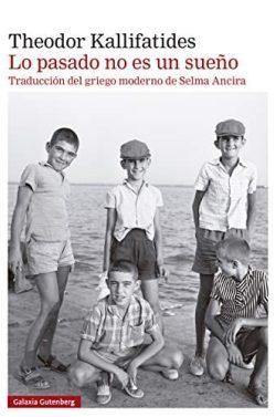 Lo  pasado  no  es  un  sueño  |  Theodor  Kallifatides