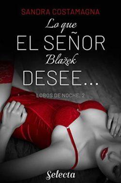 Lo  que  el  señor  Blazek  desee…  (Lobos  en  la  noche  2)  |  Sandra  Costamagna