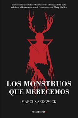 Los  monstruos  que  merecemos  |  Marcus  Sedgwick
