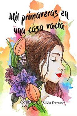 Mil  primaveras  en  una  casa  vacía  (Mil  Estaciones  1)  |  Silvia  Ferrasse