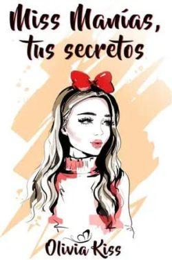 Miss  Manías,  tus  secretos  |  Olivia  Kiss