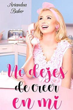 No  dejes  de  creer  en  mí  |  Ariadna  Baker