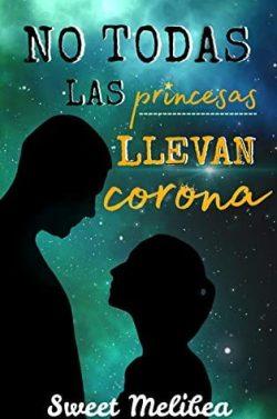 No  todas  las  princesas  llevan  corona  |  Sweet  Melibea