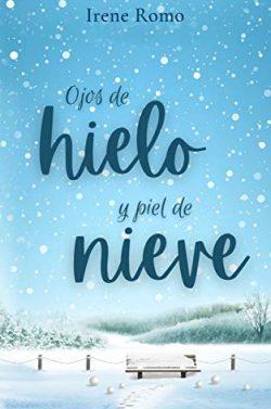 Ojos  de  hielo  y  piel  de  nieve  (Serie  Hielo  y  Nieve  1)  |  Irene  Romo