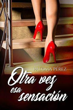 Otra  vez  esa  sensación  |  Paloma  Pérez