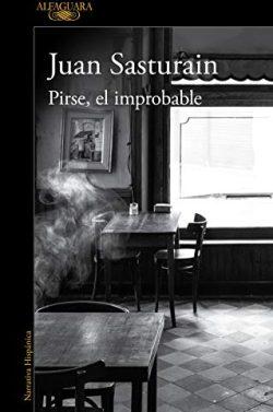 Pirse,  el  improbable  |  Juan  Sasturain