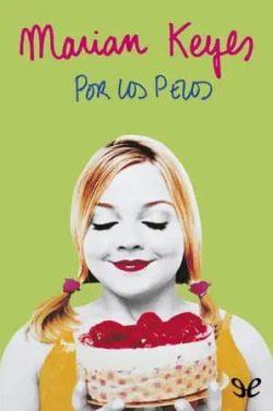 Por  los  pelos  |  Marian  Keyes