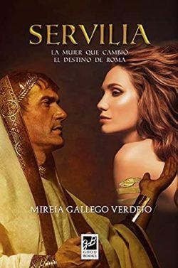 Servilia:  La  mujer  que  cambió  el  destino  de  Roma  |  Mireia  Gallego  Verdejo