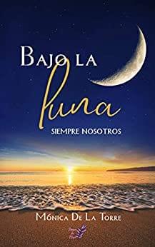 Siempre  nosotros  (Bajo  la  luna  3)  |  Mónica  De  La  Torre