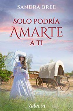 Solo  podría  amarte  a  ti  |  Sandra  Bree
