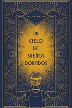 Un  cielo  de  sueños  dorados  |  Laura  Wood