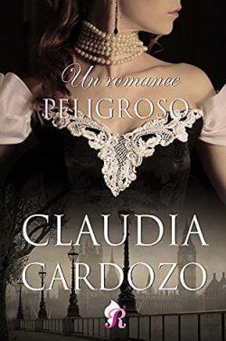 Un  romance  peligroso  |  Claudia  Cardozo