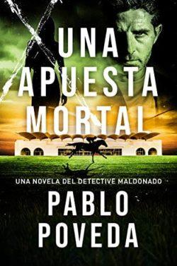 Una  apuesta  mortal  |  Pablo  Poveda