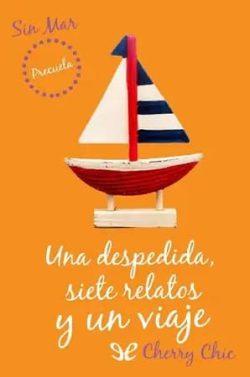 Una  despedida,  siete  relatos  y  un  viaje  (Sin  Mar  0)  |  Cherry  Chic