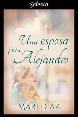 Una  esposa  para  Alejandro  |  Mari  Díaz