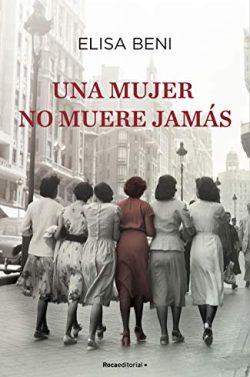 Una  mujer  no  muere  jamás  |  Elisa  Beni