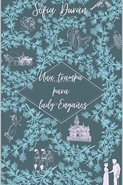 Una  trampa  para  Lady  Engaños:  Sophia  (Los  hijos  de  Bermont  2)  |  Sofía  Durán