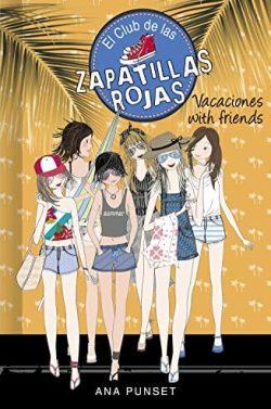 Vacaciones  with  friends  (El  club  de  las  zapatillas  rojas  19)  |  Ana  Punset
